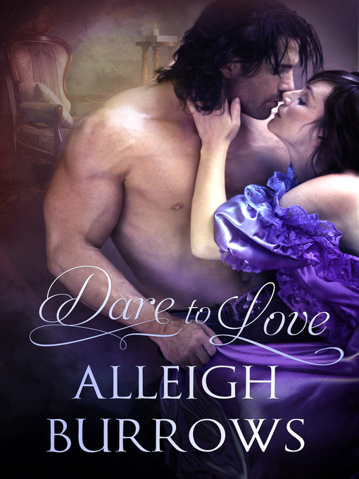 Title details for Dare to Love by Alleigh Burrows - Wait list